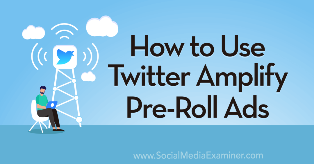 Hur man använder Twitter Amplify Pre-Roll Ads av Anna Sonnenberg på Social Media Examiner.