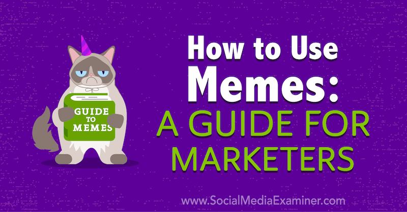 Hur man använder Memes: En guide för marknadsförare av Julia Enthoven på Social Media Examiner.