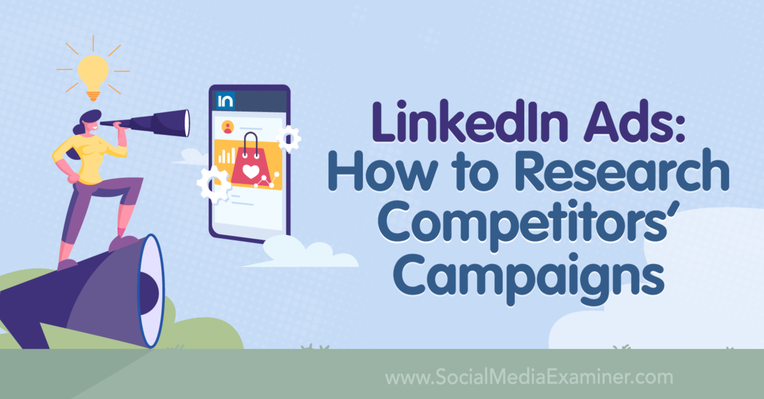 LinkedIn-annonser: Hur man undersöker konkurrenters kampanjer – Granskare för sociala medier