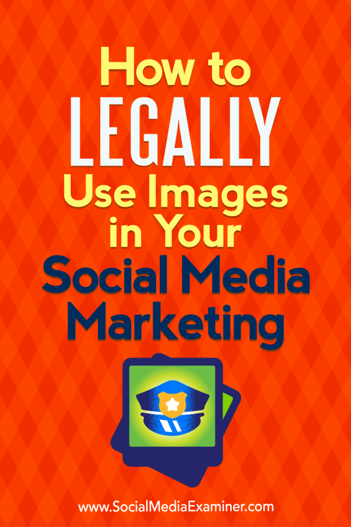 Hur man lagligt använder bilder i din marknadsföring av sociala medier av Sarah Kornblett på Social Media Examiner.