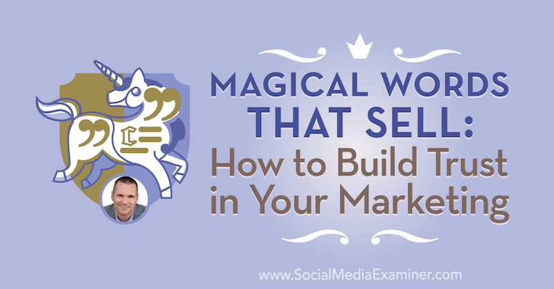 Magiska ord som säljer: Hur man bygger förtroende för din marknadsföring med insikter från Marcus Sheridan på Social Media Marketing Podcast.
