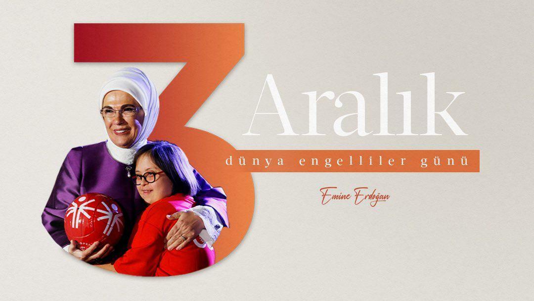 Inlägg från Världshandikappdagen från First Lady Erdoğan! "Vi är bundna av broderskapets band..."