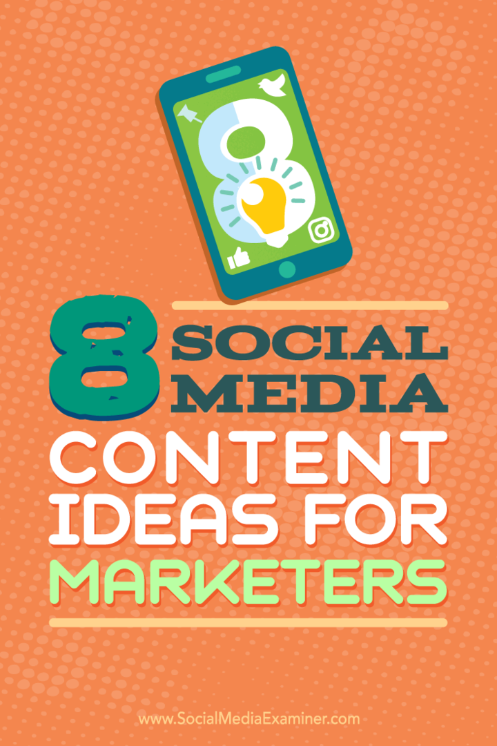 Tips om åtta idéer för marknadsföringsinnehåll på sociala medier.