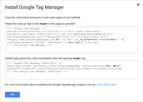 Lägg till de två Google Tag Manager-kodavsnitten på varje sida på din webbplats för att slutföra installationsprocessen.