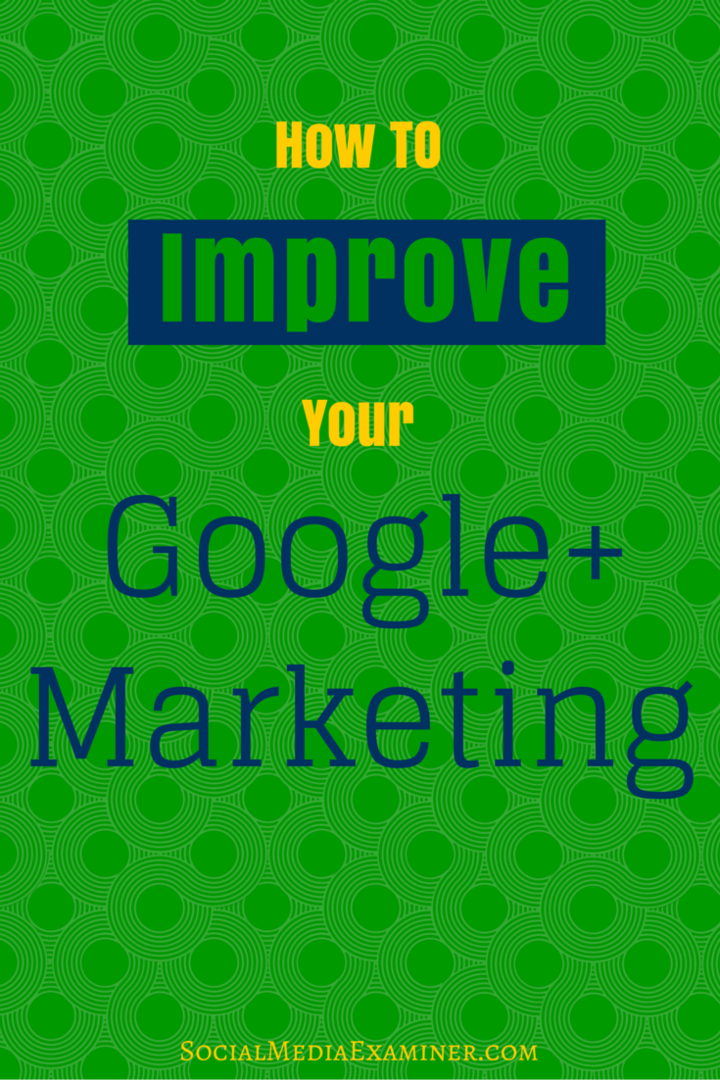 hur man kan förbättra google + marknadsföring