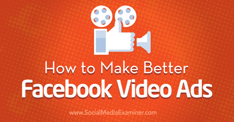 skapa bättre Facebook-videoannonser