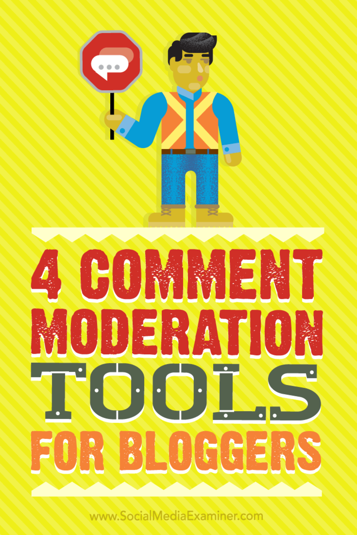 Tips om fyra verktyg som bloggare kan använda för enklare och snabbare moderering av kommentarer.