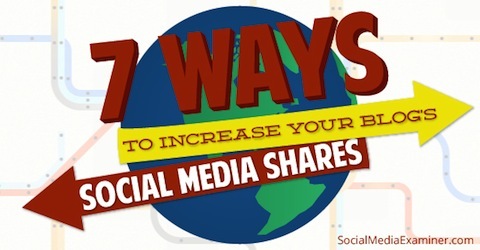 7 sätt att öka dina bloggar på sociala medier