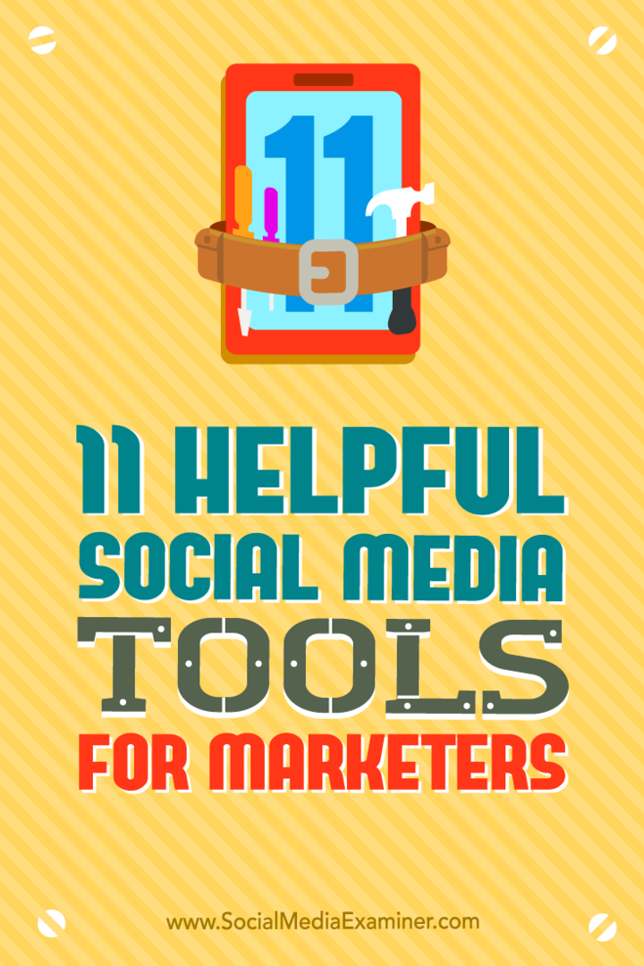 11 Hjälpsamma verktyg för sociala medier för marknadsförare av Jordan Kastelar på Social Media Examiner.