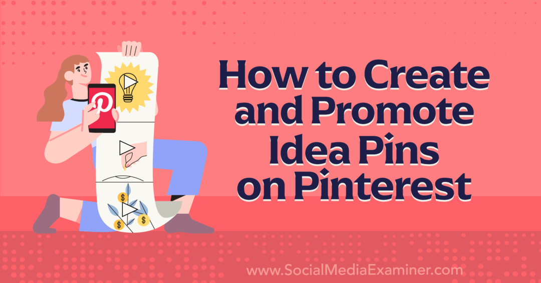 Hur man skapar och marknadsför idénålar på Pinterest-Social Media Examiner