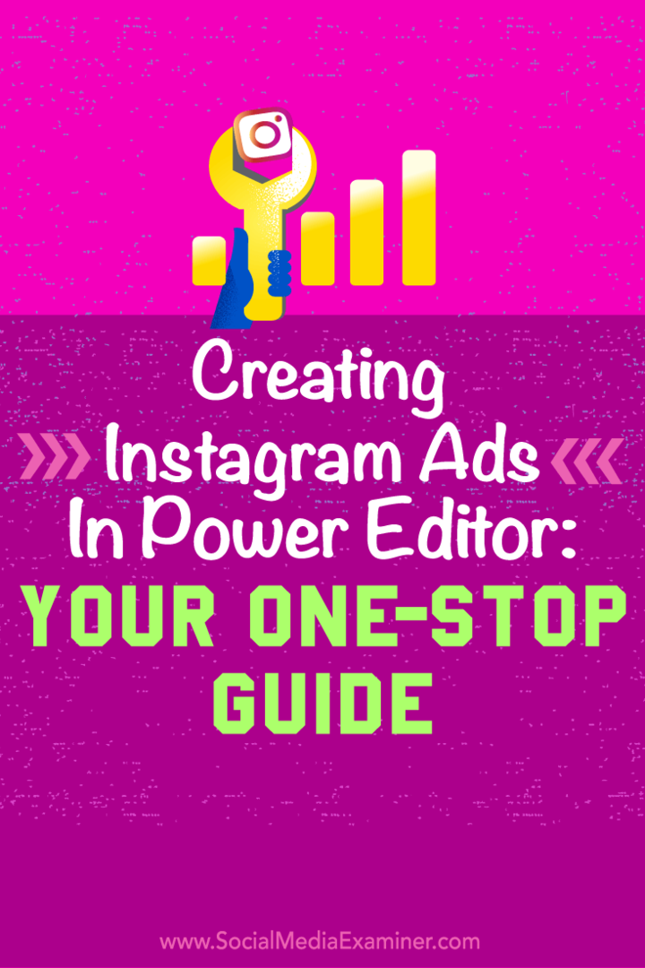 Tips om hur du använder Facebooks Power Editor för att skapa enkla Instagram-annonser.
