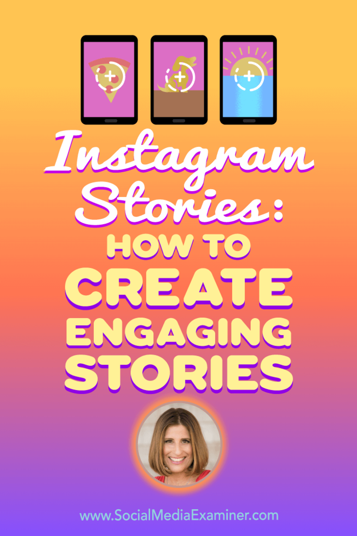 Instagram-berättelser: Hur man skapar engagerande berättelser med insikter från Sue B Zimmerman på Social Media Marketing Podcast.