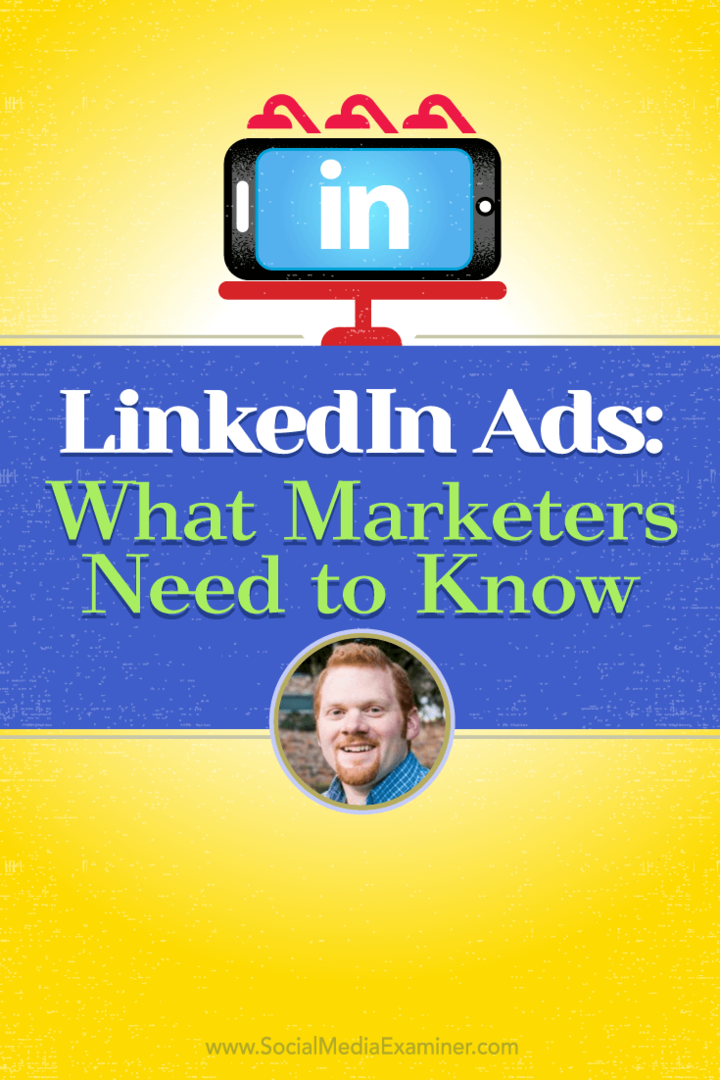 LinkedIn-annonser: Vad marknadsförare behöver veta: Social Media Examiner