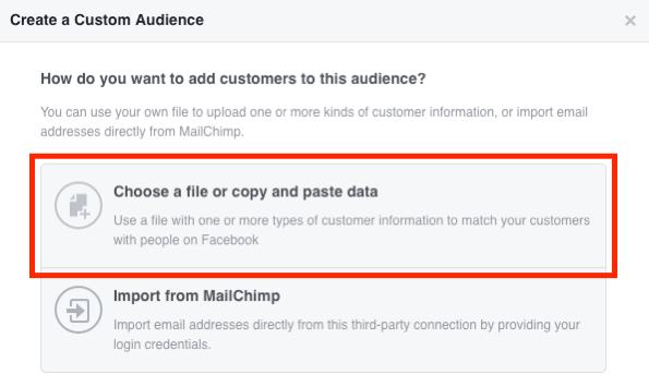 Välj Välj en fil eller Kopiera och klistra in data för att skapa din Facebook-anpassade e-postgrupp.