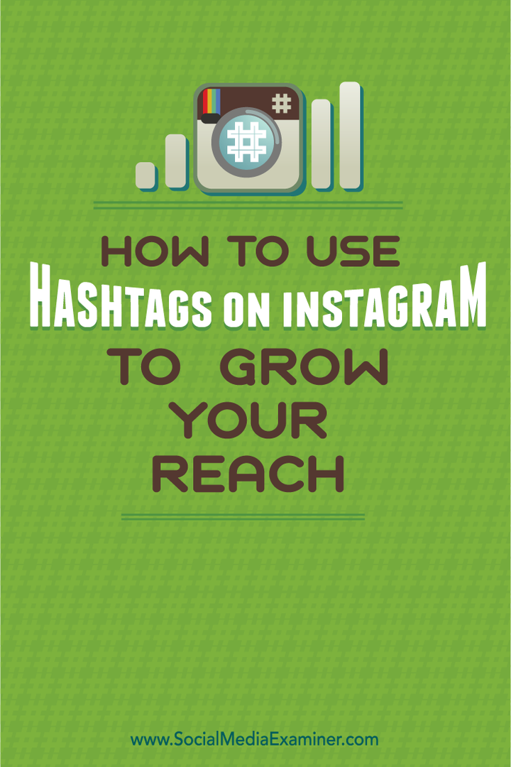 Så här använder du Hashtags på Instagram för att öka din räckvidd: Social Media Examiner