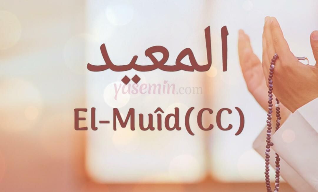 Vad betyder Al-Muid (cc) från Esmaül Husna? Vilka är fördelarna med al-Muid (cc)?