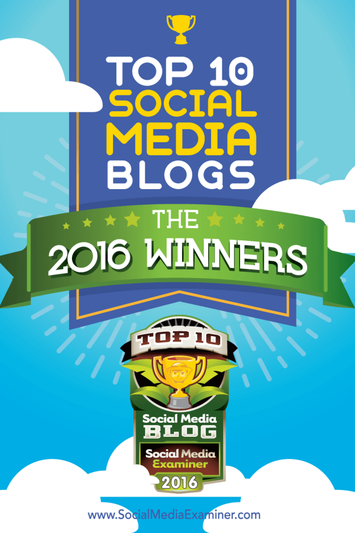 Topp 10 bloggar för sociala medier: 2016-vinnarna!: Social Media Examiner