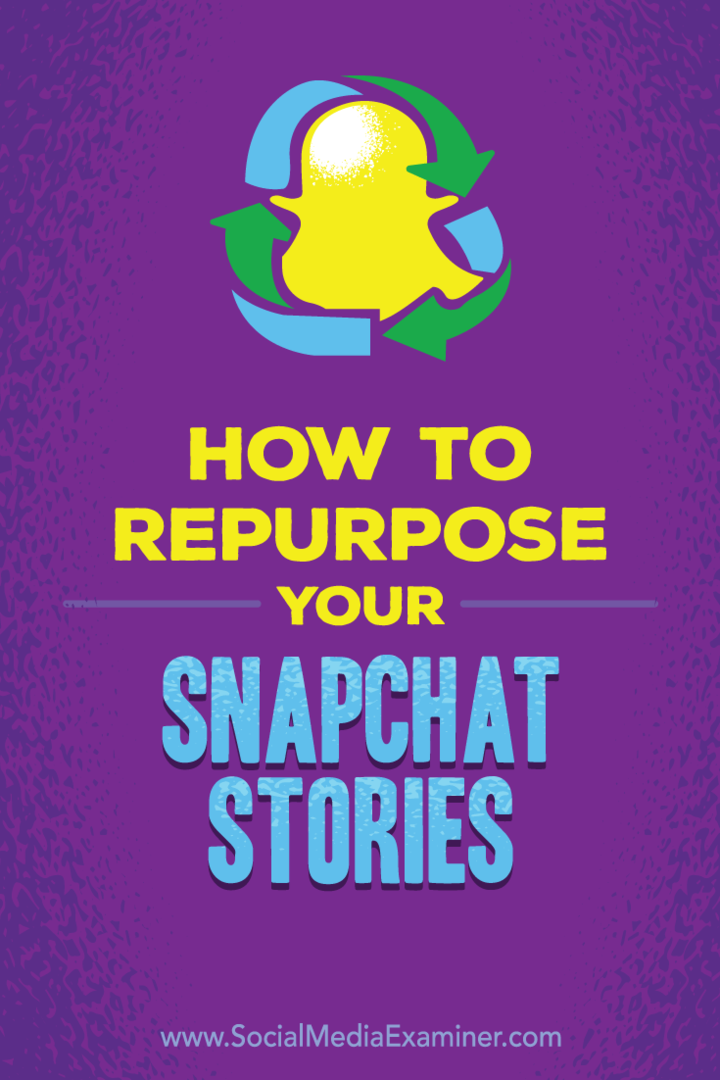 Tips om hur du kan återanvända dina Snapchat-berättelser för andra sociala medieplattformar.