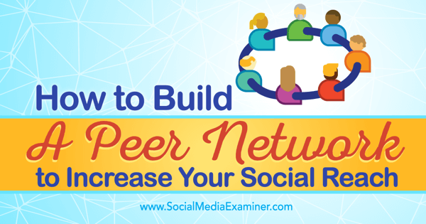 öka social räckvidd med peer-nätverk