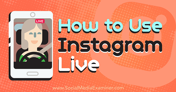 Hur man använder Instagram Live av Kristi Hines på Social Media Examiner.