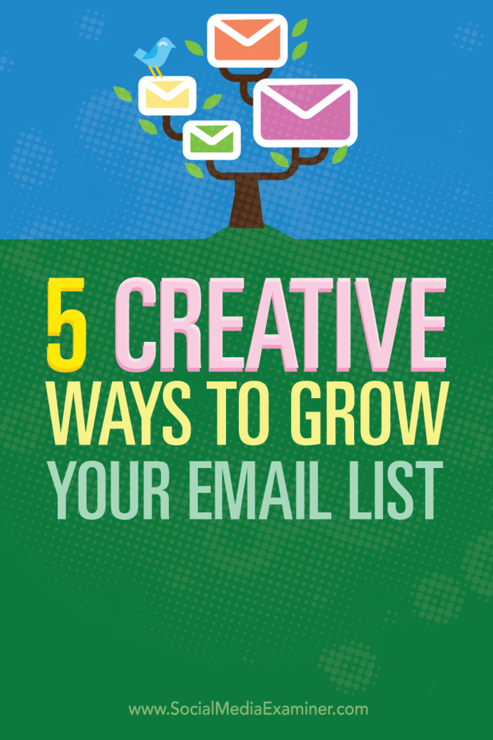 5 kreativa sätt att växa din e-postlista: Social Media Examiner