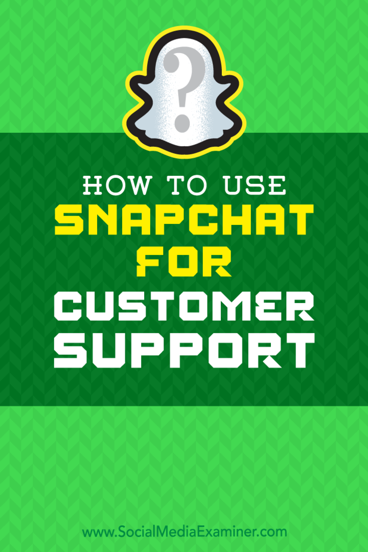 Hur man använder Snapchat för kundsupport av Eric Sachs på Social Media Examiner.