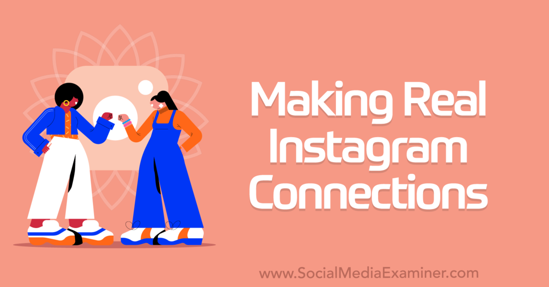 Göra riktiga Instagram-anslutningar-Social Media Examinator