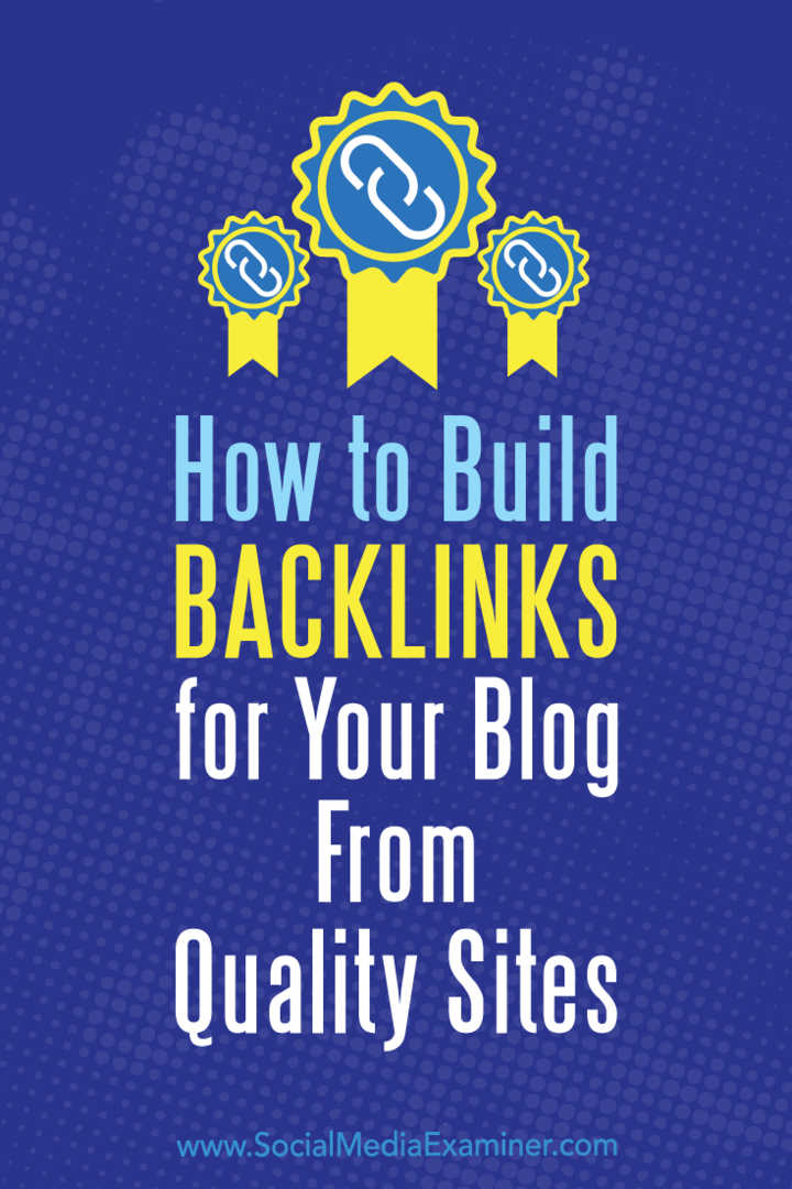 Hur man bygger bakåtlänkar för din blogg från kvalitetswebbplatser av Maggie Aland på Social Media Examiner.
