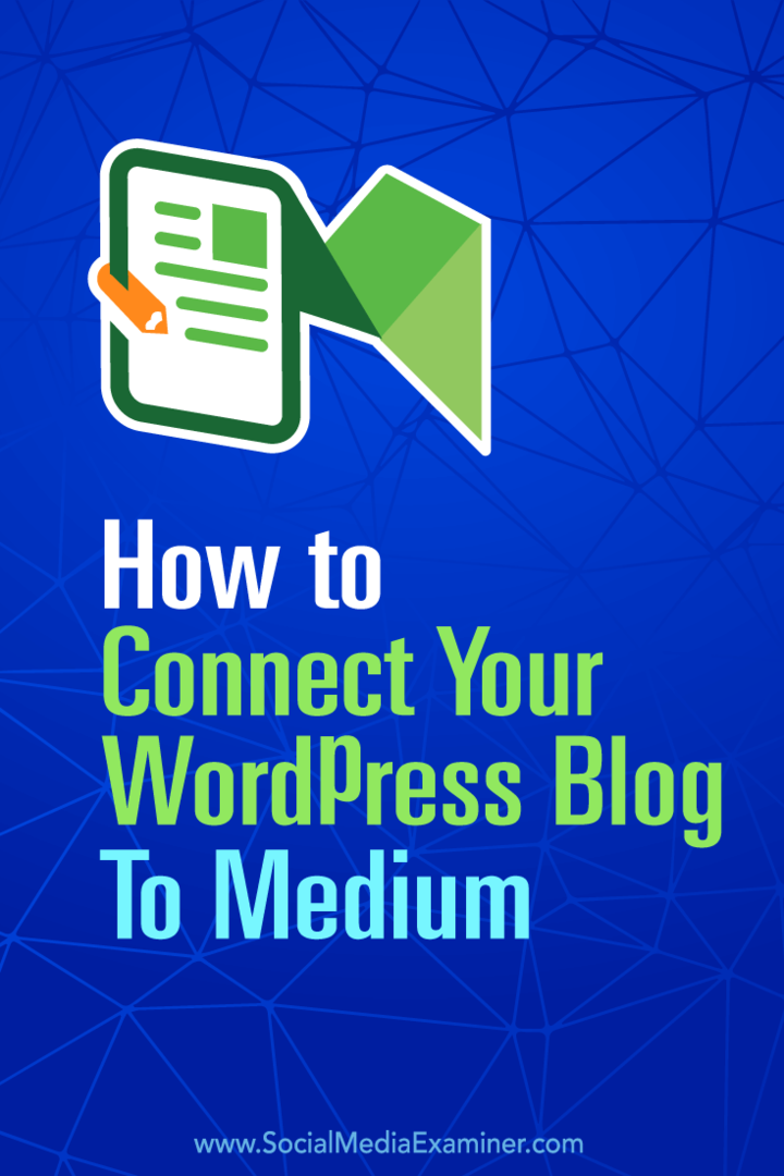 Så här ansluter du din WordPress-blogg till Medium: Social Media Examiner