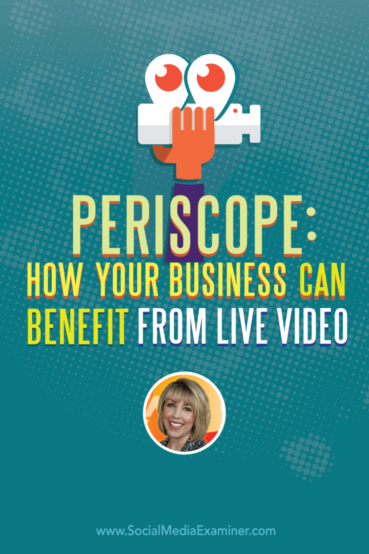 Periskop: Hur ditt företag kan dra nytta av Live Video: Social Media Examiner
