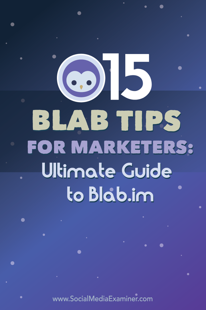 15 Blab-tips för marknadsförare: Ultimate Guide to Blab.im: Social Media Examiner