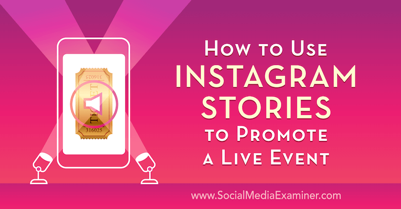 Hur man använder Instagram-berättelser för att marknadsföra ett liveevenemang av Nick Wolny på Social Media Examiner.