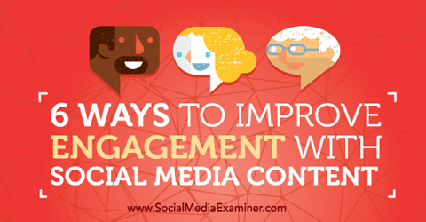 förbättra engagemanget med innehåll i sociala medier