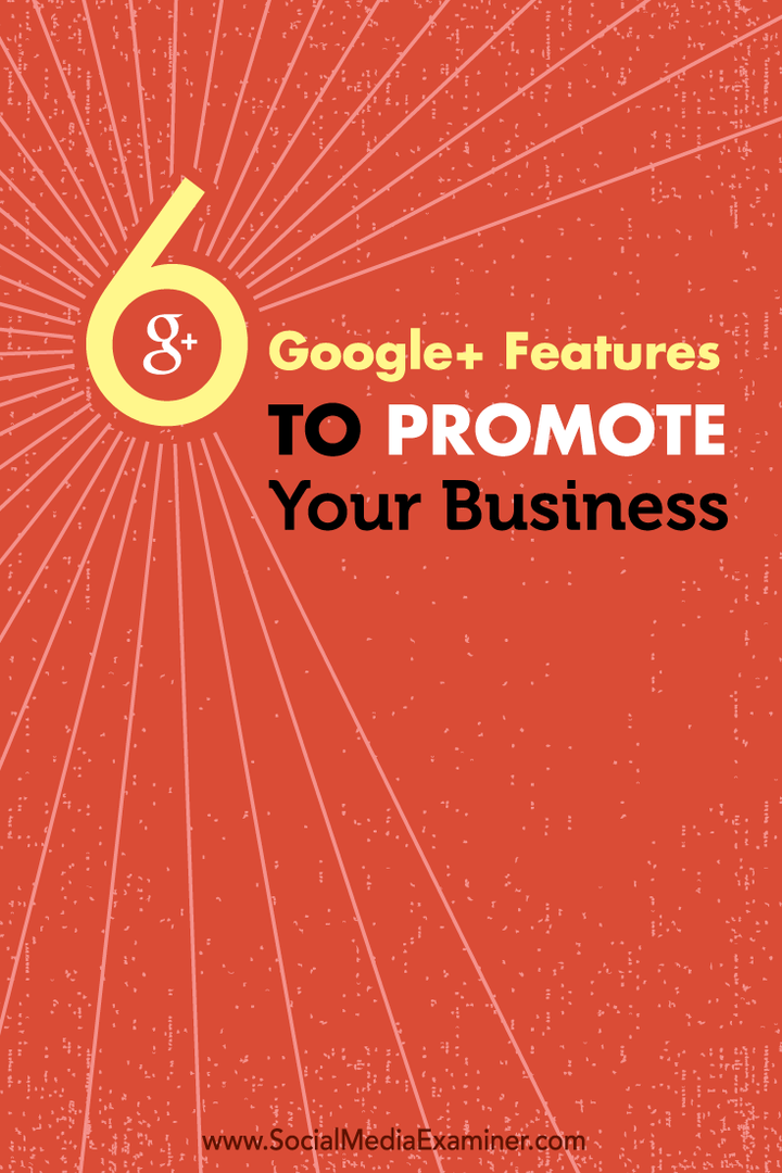 6 Google+ funktioner för att marknadsföra ditt företag: Social Media Examiner