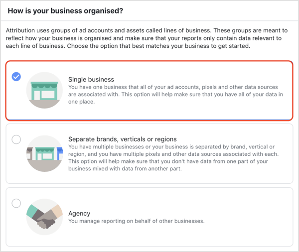 Välj hur ditt företag ska organiseras i verktyget Facebook Attribution.