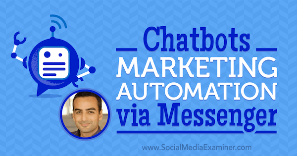 Chatbots: Marknadsautomation via Messenger med insikter från Andrew Warner på Social Media Marketing Podcast.
