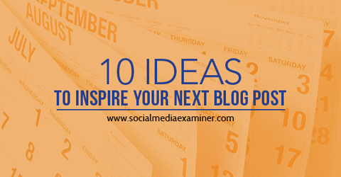 10 idéer för blogginläggs inspiration