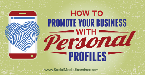 marknadsföra ditt företag med dina personliga sociala profiler