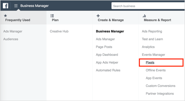 För att hitta Facebook-pixelspårningskoden i Business Manager, öppna menyn uppe till vänster och välj alternativet Pixlar i kolumnen Hantera och rapportera.