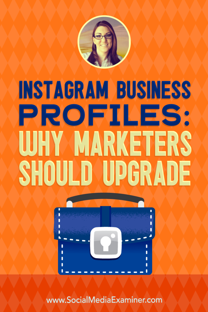 Instagram-affärsprofiler: Varför marknadsförare bör uppgradera med insikter från Jenn Herman på Social Media Marketing Podcast.