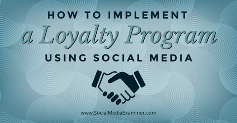 implementera ett lojalitetsprogram med hjälp av sociala medier
