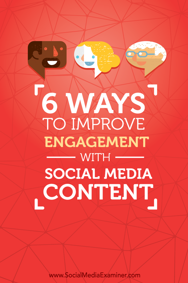 sätt att förbättra engagemanget för innehåll i sociala medier
