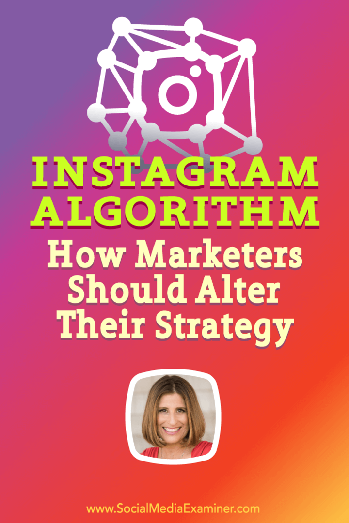 Instagram-algoritm: Hur marknadsförare bör ändra sin strategi: Social Media Examiner
