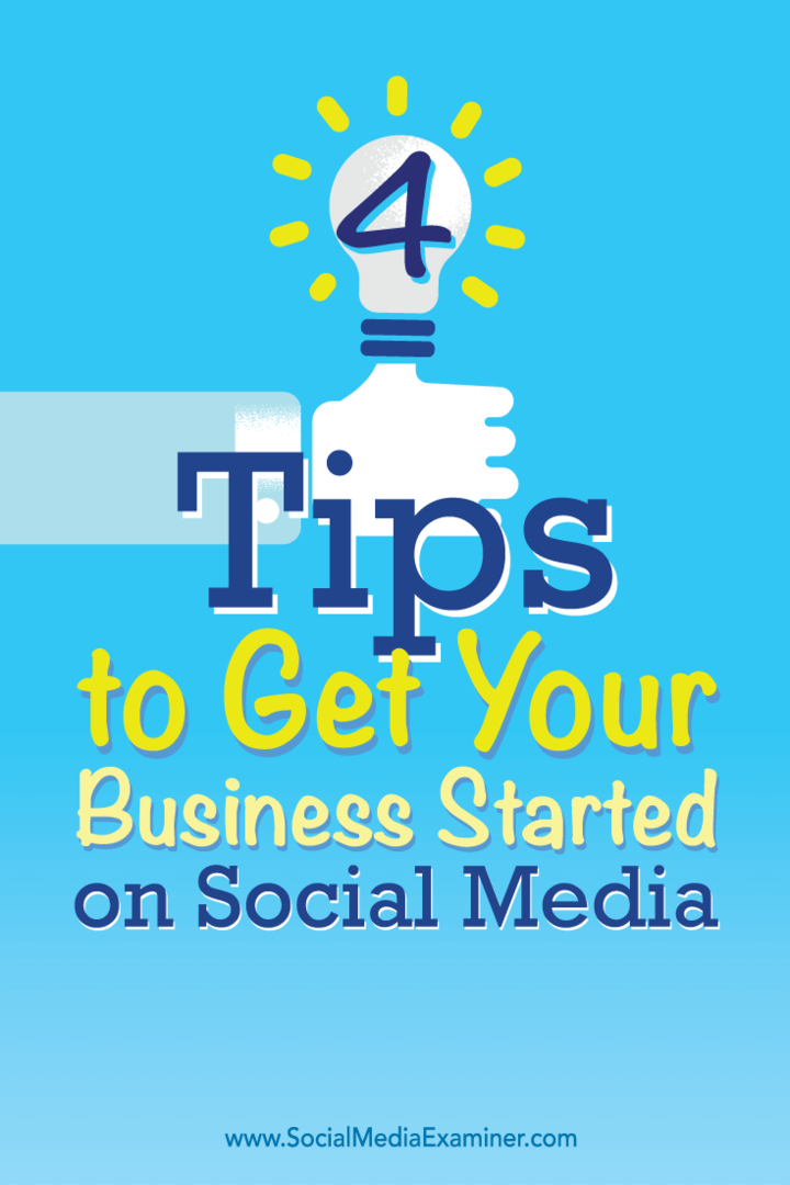 Tips om fyra sätt att starta ditt lilla företag på sociala medier.
