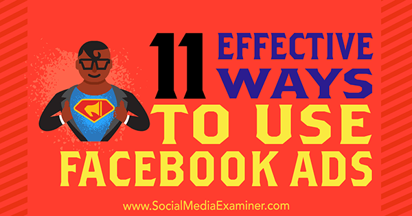 11 effektiva sätt att använda Facebook-annonser av Charlie Lawrance på Social Media Examiner.