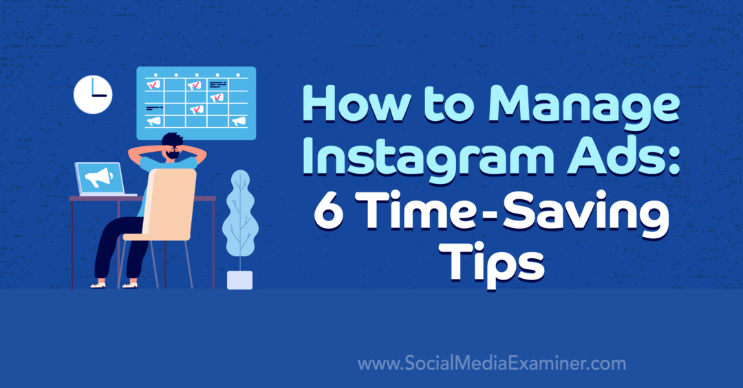 Hur man hanterar Instagram-annonser: 6 tidsbesparande tips av Anna Sonnenberg