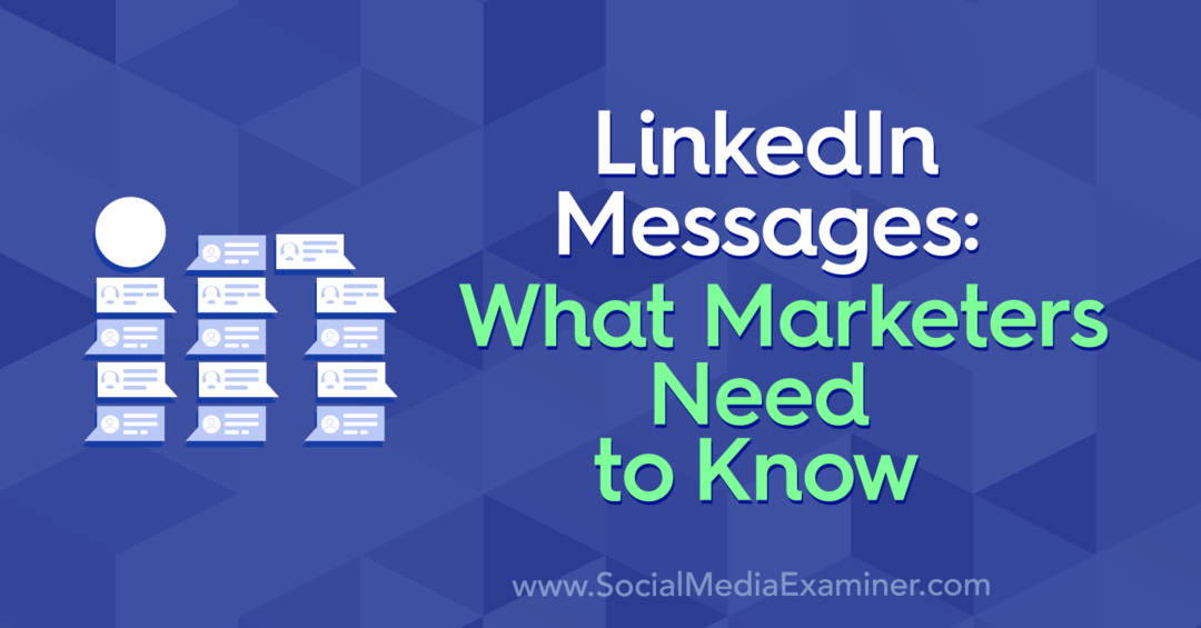 LinkedIn-meddelanden: Vad marknadsförare behöver veta av Louise Brogan på Social Media Examiner.