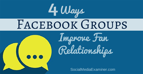 förbättra fansrelationer med facebookgrupper