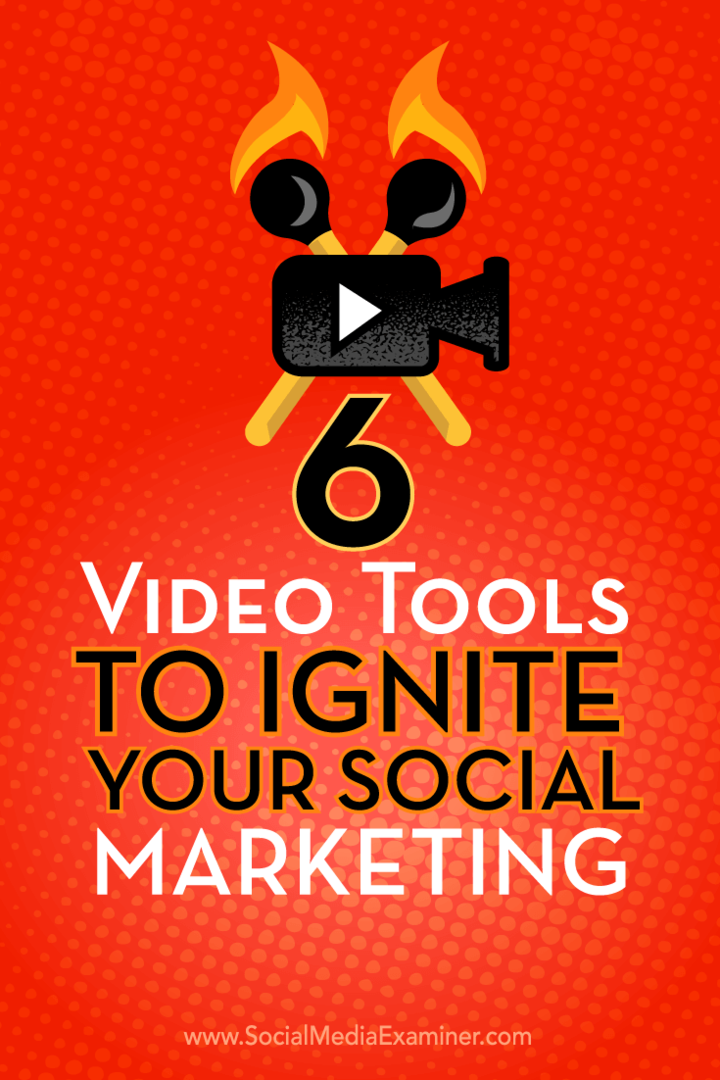 6 Videoverktyg för att tända din sociala marknadsföring: Social Media Examiner