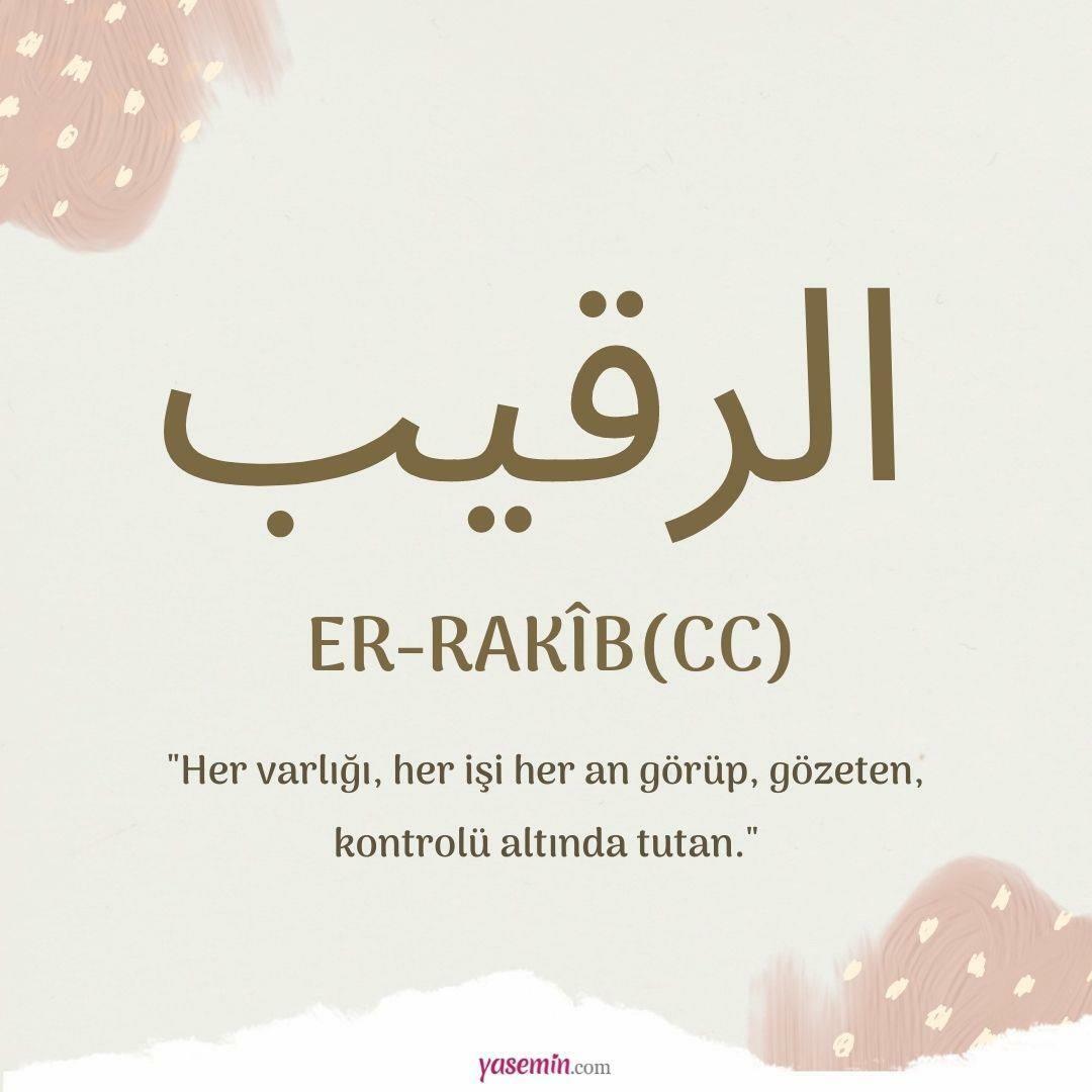 Vad betyder Er-Rakib, ett av Allahs (cc) vackra namn? Vad är förtjänsten med motståndarens namn?